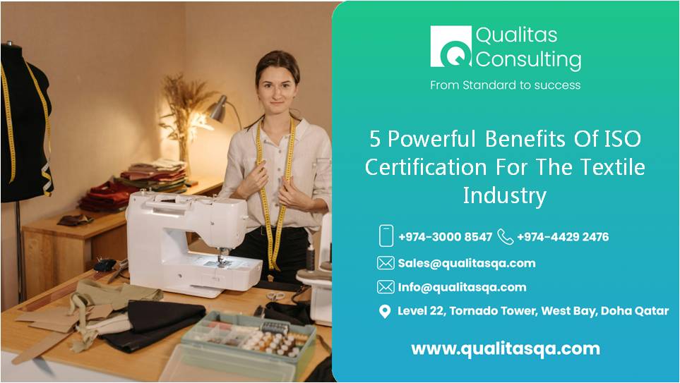 5 Powerful Benefits Of ISO Certification For The Textile Industry | Qualitas Consulting