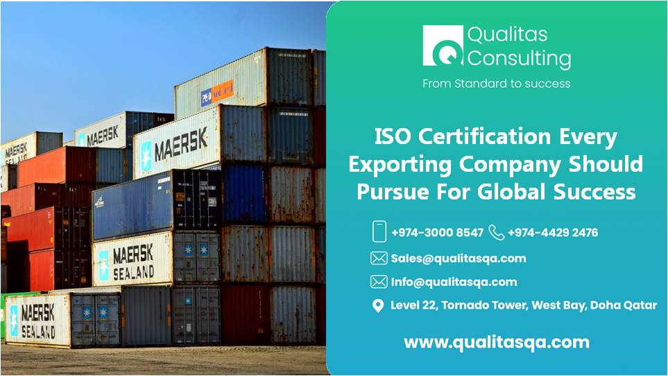5 Essential ISO Certification Every Exporting Company Should Pursue For Global Success | Qualitas Consulting