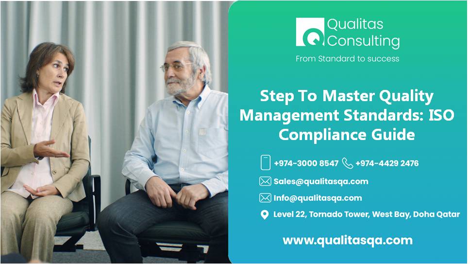 7 Essential Step To Mastering Quality Management Standards: Your Ultimate ISO Compliance Guide | Qualitas Consulting