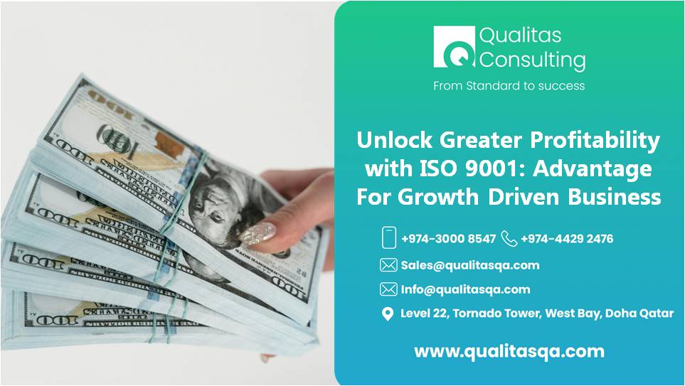 Unlock Greater Profitability with ISO 9001: The Strategic Advantage For Growth Driven Business | Qualitas Consulting